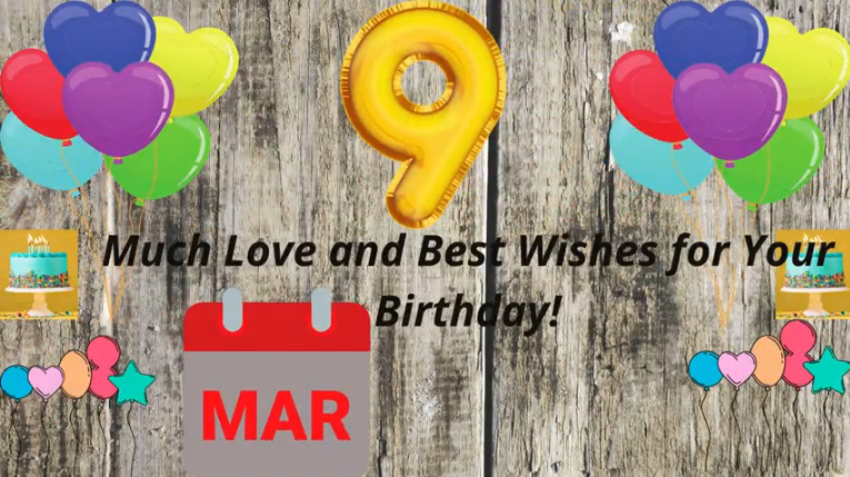 9 March Happy Birthday Wishes