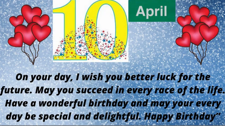 10 April Birthday Wishes